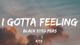 Black Eyed Peas  I Gotta Feeling Lyric Video [upl. by Leahcimauhsoj]