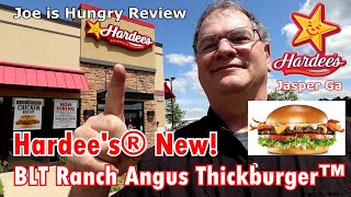 Hardees® New BLT Ranch Angus Thickburger™ Review  Carls Jr®  Joe is Hungry 🥓🍅🥩🧀🍔🍖 [upl. by Hplodnar]