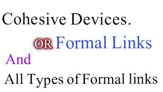 Formal links  cohesive devices [upl. by Munt457]