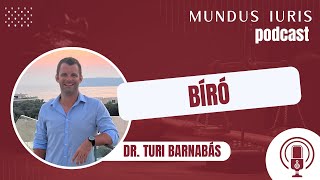 Mundus iuris podcast 4 Dr Turi Barnabás  bíró [upl. by Acirret]