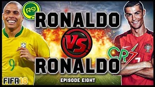 RONALDO vs RONALDO 8 R9 vs CR7  FIFA 18 ULTIMATE TEAM [upl. by Danuloff]