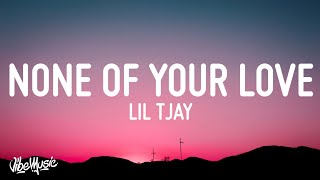 Lil Tjay  None Of Your Love Lyrics [upl. by Spanjian]