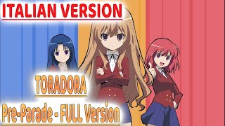 【FULL  PreParade】Toradora Sigla  Opening「Italian Version」REUP [upl. by Shaylyn]