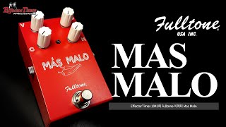 EffectorTimes 1042회 Fulltone 이펙터 Mas Malo [upl. by Ibor]