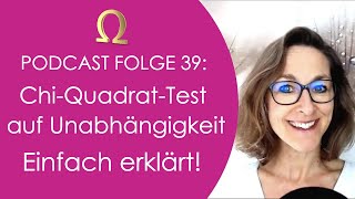 Podcast Folge 39 ChiQuadratTest auf Unabhängigkeit einfach erklärt 🤩 [upl. by Schapira]