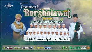 Tapansari Bersholawat bersama Gus Azmi Askandar amp Syubbanul Muslimin [upl. by Angadreme]