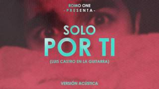 Romo One  Solo Por Ti  Acustico [upl. by Hort]