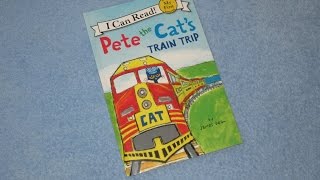 Pete The Cats Train Trip Childrens Read Aloud Story Book For Kids By James Dean [upl. by Alake]