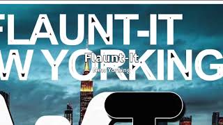 Flaunt It  New Yorking [upl. by Adriana220]