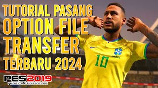 UPDATE TRANSFER 2024 TERBARU  Cara Instal Update Option File SmokePatch V4 PES 2019 Terbaru 2024 [upl. by Eilla]