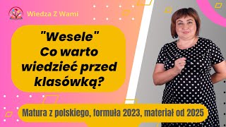 quotWeselequot co trzeba wiedzieć przed klasówką z polskiego [upl. by Ojillek367]