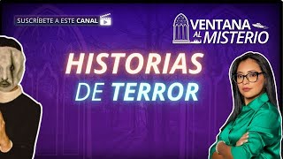 Historias de Terror Relatos Paranormales que Te Dejarán Sin Aliento Ventana al Misterio [upl. by Kayla]