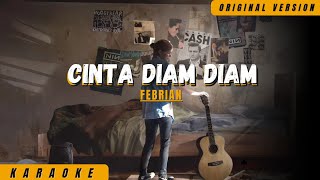 KARAOKE CINTA DIAM DIAM  FEBRIAN ORIGINAL KEY karaoke cintadiamdiam febrian [upl. by Thaine]