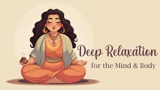 Deep Relaxation for the Mind amp Body Guided Meditation [upl. by Ssepmet]