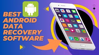 7 Best Data Recovery Software For Android Phone Top Android Data Recovery Apps You Can Use [upl. by Welton]