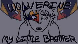 Wolverine My Little Brother ANIMATIC [upl. by Goodman]