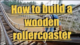 Wooden Roller Coaster Construction terms and Maintenance [upl. by Hartfield]