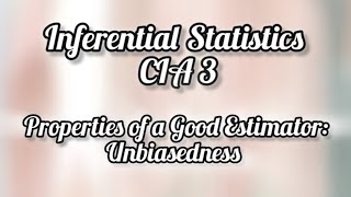 Properties of a Good Estimator Unbiasedness [upl. by Adlemi249]