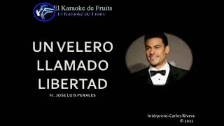 Carlos Rivera ft Jose Luis Perales Un velero llamado libertad Karaoke [upl. by Boorman438]