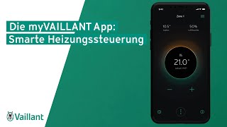 Die myVAILLANT App Smarte Heizungssteuerung [upl. by Aseeral79]