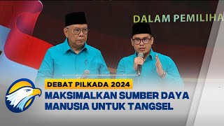 Maksimalkan quotSDMquot untuk Tangerang Selatan yang Inovatif amp Lestari  Debat Pilkada 2024 [upl. by Barbur396]