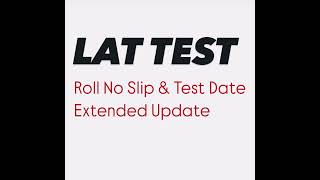 Lat Test Date Extended Update  Lat Roll No Na slips 2024  Lat Test Update 2024 [upl. by Fira562]