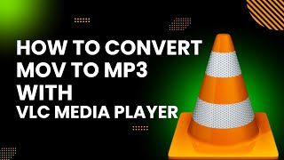 How To Convert MOV to MP3 with VLC Media Player [upl. by Most]