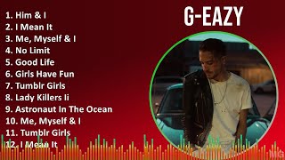 GEazy 2024 MIX Greatest Hits  Him amp I I Mean It Me Myself amp I No Limit [upl. by Anavrin]