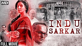 Indu Sarkar Full Movie  Kirti Kulhari  Neil Nitin Mukesh  Anupam Kher  Superhit Movie [upl. by Piggy]