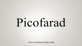 How To Say Picofarad [upl. by Turmel]