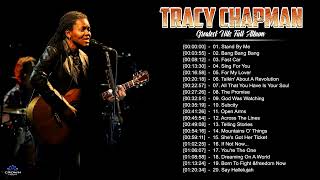 Tracy Chapman Greatest Hits Full Album  Best Songs of Tracy Chapman [upl. by Teece]