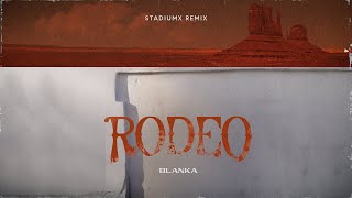 Blanka  Rodeo Stadiumx Remix Official Visualizer [upl. by Annaid48]