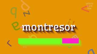 MONTRESOR  How to say Montresor [upl. by Notsruht]