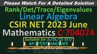 CSIR NET 2023 June RankDetTraceEigenvalues L A QID C 704074 Solution Discussed by Prof KSN OU [upl. by Gustafsson]