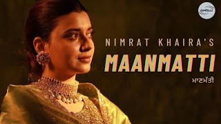 Maanmatti  Nimrat Khaira Full Album 2023  Punjabi Buzz [upl. by Mace]