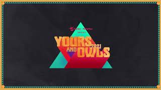 Official Lineup  Yours amp Owls Festival 2021 [upl. by Leund]