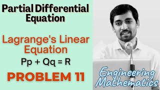 Lagranges Linear Equation  Problem 11 PARTIAL DIFFERENTIAL EQUATIONS Engineering Mathematics [upl. by Verner]