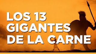 LOS 13 GIGANTES DE LA CARNE  REFAÍTAS Y ANAC [upl. by Catharine]