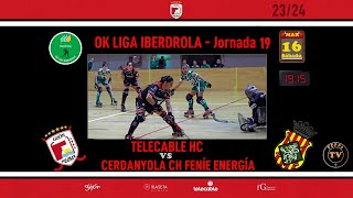 DIRECTO TELECABLE HC vs CERDANYOLA CH FENÍE ENERGÍA  OK LIGA IBERDROLA  Jornada 19 [upl. by Jerad]