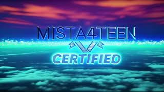 Mista4teen Certified Advertisement [upl. by Wilfreda]