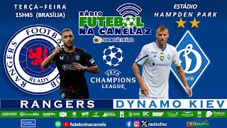 Ao Vivo  Champions League  3ª Eliminatória Rangers x Dynamo Kyev [upl. by Acirderf]