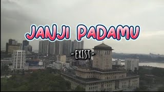 Exist  Janji Padamu [upl. by Adrahc704]