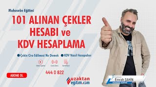 101 Alınan Çekler Hesabı  Muhasebe Eğitimi  Uzaktan Eğitim [upl. by Miyasawa458]