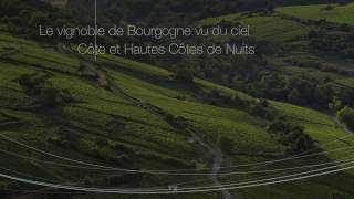 Le vignoble de Bourgogne vu du ciel – Côte et Hautes Côtes de Nuits [upl. by Niboc113]