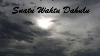 Dwen  Suatu Waktu Dahulu [upl. by Ehtyaf]