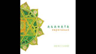 Anahata Experience  Onenessound [upl. by Lowrance37]