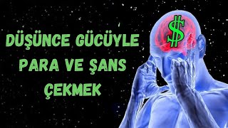 Düşünce Gücüyle Para Ve Şans Çekmek [upl. by Ramgad]