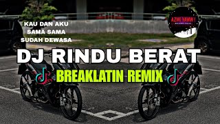 DJ RINDU BERAT VIRAL TIKTOK 💃 DANGDUT  BREAKLATIN REMIX  DJ AzmiYaw [upl. by Rowen783]