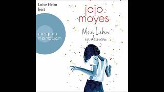 Kostenloses Hörbuch Jojo Moyes  Mein Leben in deinem [upl. by Dumah]