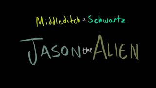 Middleditch and Schwartz ANIMATION Jason The Alien [upl. by Yaffit]